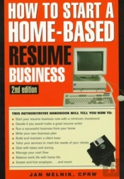 How To Start A Home-Based Resume Business, 2nd