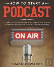 How To Start A Podcast