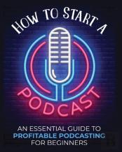 How To Start A Podcast