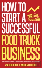 How To Start A Successful Food Truck Business