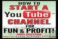 How To Start A Youtube Channel For Fun & Profit 2021 Edition