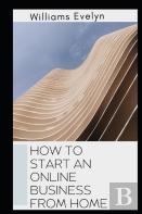 How To Start An Online Business At Home