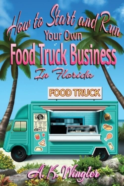 Bertrand.pt - How To Start And Run Your Own Food Truck Business In Florida