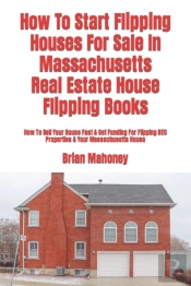 How To Start Flipping Houses For Sale In Massachusetts Real Estate House Flipping Books