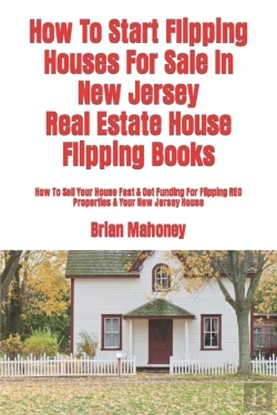 Bertrand.pt - How To Start Flipping Houses For Sale In New Jersey Real Estate House Flipping Books