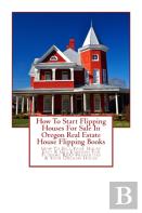 How To Start Flipping Houses For Sale In Oregon Real Estate House Flipping Books
