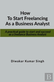 How To Start Freelancing As A Business Analyst