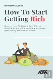 How To Start Getting Rich