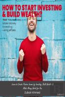 How To Start Investing & Build Wealth Edition 1
