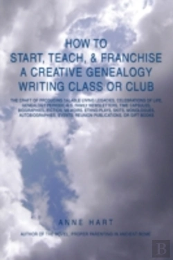Bertrand.pt - How To Start, Teach, & Franchise A Creative Genealogy Writing Class Or Club