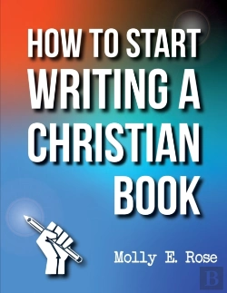 Bertrand.pt - How To Start Writing A Christian Book