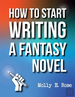 Bertrand.pt - How To Start Writing A Fantasy Novel