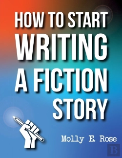 Bertrand.pt - How To Start Writing A Fiction Story