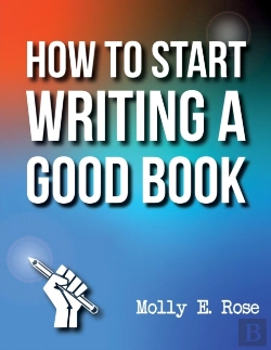 Bertrand.pt - How To Start Writing A Good Book