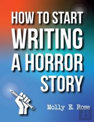 How To Start Writing A Horror Story
