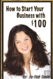 How To Start Your Business With $100