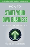How To Start Your Own Business For Entrepreneurs