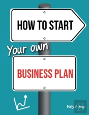 How To Start Your Own Business Plan