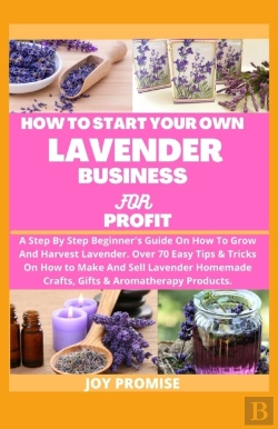 Bertrand.pt - How To Start Your Own Lavender Business For Profit