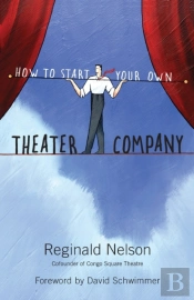 How To Start Your Own Theater Company