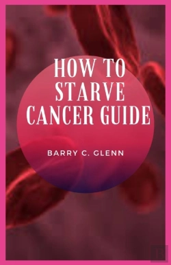 Bertrand.pt - How To Starve Cancer Guide