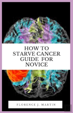 Bertrand.pt - How To Starve Cancer Guide For Novice