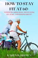 How To Stay Fit At 60+