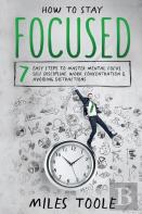 How To Stay Focused