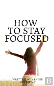 How To Stay Focused
