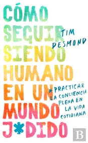 How To Stay Human In A F*Cked-Up World \ (Spanish Edition)