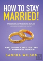 How To Stay Married!