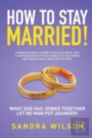 How To Stay Married!