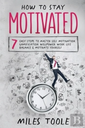 How To Stay Motivated