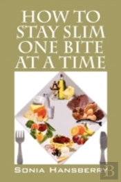 How To Stay Slim One Bite At A Time