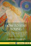 How To Stay Young