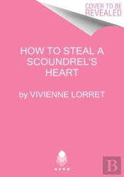 How To Steal A Scoundrel'S Heart
