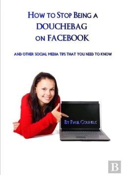 Bertrand.pt - How To Stop Being A Douchebag On Facebook