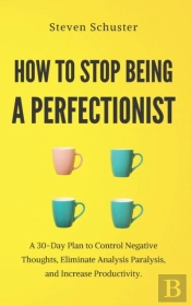 How To Stop Being A Perfectionist