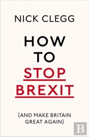 How To Stop Brexit (And Make Britain Great Again)