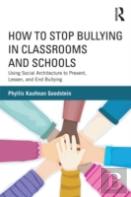 How To Stop Bullying In Classrooms And Schools