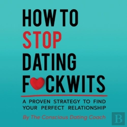 Bertrand.pt - How To Stop Dating F*Ckwits