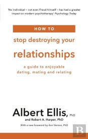 How To Stop Destroying Your Relationships