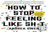 How To Stop Feeling Like Shit