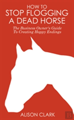 Bertrand.pt - How To Stop Flogging A Dead Horse