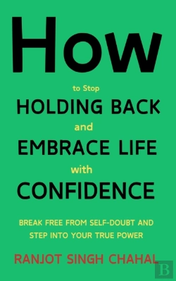 Bertrand.pt - How To Stop Holding Back And Embrace Life With Confidence