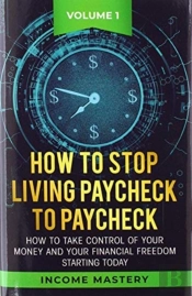 How To Stop Living Paycheck To Paycheck