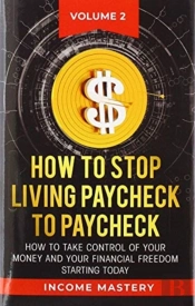 How To Stop Living Paycheck To Paycheck