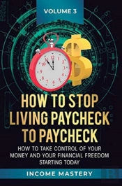 How To Stop Living Paycheck To Paycheck:
