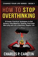How To Stop Overthinking