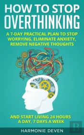 How To Stop Overthinking